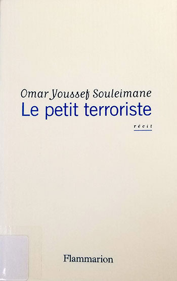 Vitrine du Livre : Souleimane, O.Y. (2018). Le petit terroriste. Paris: Flammarion.